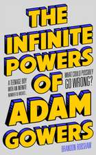 Robshaw, B: The Infinite Powers of Adam Gowers