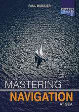 Mastering Navigation at Sea – De–mystifying navigation for the cruising skipper