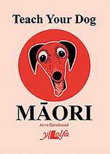 Cakebread, A: Teach Your Dog Maori