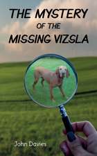 The Mystery of the Missing Vizsla