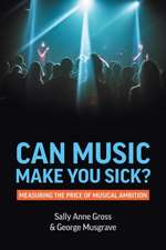 Can Music Make You Sick? Measuring the Price of Musical Ambition