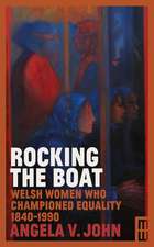 Rocking the Boat: Welsh Women Who Championed Equality 1840-1990