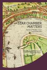 Star Chamber Matters: The Court and Its Records