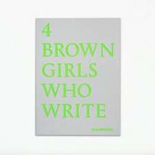 4 BROWN GIRLS WHO WRITE - Roshni Goyate, Sharan Hunjan, Sheena Patel, Sunnah Khan