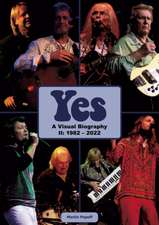 Popoff, M: Yes: A Visual Biography II: 1982 - 2022