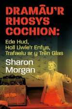 Dramau'r Rhosys Cochion