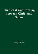 The Great Controversy, between Christ and Satan