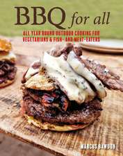 BBQ For All: Year-round outdoor cooking with recipes for meat, vegetables, fish, & seafood