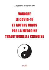 Vaincre le Covid-19 et autres virus par la médecine traditionnelle chinoise