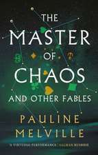 The Master of Chaos and Other Fables