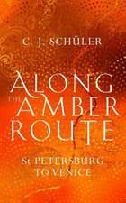 Along the Amber Route