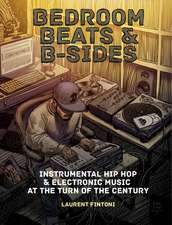 Bedroom Beats & B-Sides: Instrumental Hip Hop & Electronic Music at the Turn of the Century