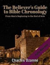 The Believer's Guide to Bible Chronology