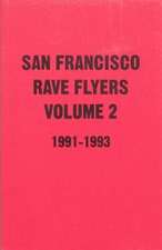 SF Rave Flyers 1991-1993 Volume 2