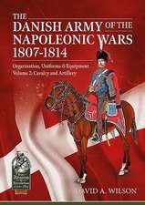 The Danish Army of the Napoleonic Wars 1801-1814, Organisation, Uniforms & Equipment