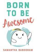 Born To Be Awesome