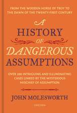 A History of Dangerous Assumptions