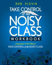 Take Control of the Noisy Class Workbook