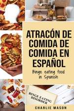 Atracón de comida de Comida En español/Binge eating food in Spanish (Spanish Edition)