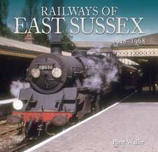 Waller, P: Railways of East Sussex