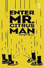 Enter Mr. Citrus Man