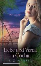 Harris: Liebe und Verrat in Cochin