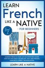 Learn French Like a Native for Beginners - Level 2