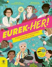 EUREK-HER! Stories of Inspirational Women in STEM