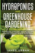 Hydroponics and Greenhouse Gardening