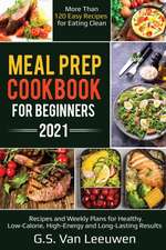 MEAL PREP COOKBOOK FOR BEGINNERS 2021