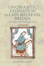 Onomantic Divination in Late Medieval Britain – Questioning Life, Predicting Death