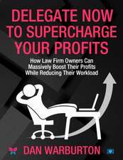 Delegate Now to Supercharge Your Profits