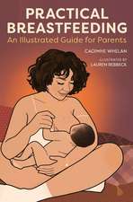 Practical Breastfeeding: An Illustrated Guide For Parents