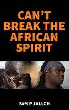 Can't Break the African Spirit