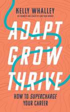 ADAPT GROW THRIVE