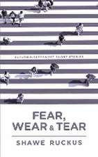 Fear, Wear, and Tear