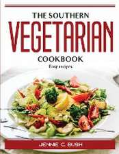 The Southern Vegetarian Cookbook: Easy recipes