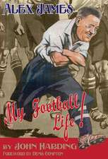 ALEX JAMES: My Football Life!