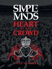 Houghton, R: Simple Minds: Heart of the Crowd