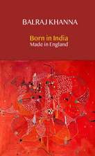 Born in India Made in England: Autobiography of a Painter