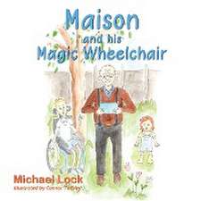 Maison and his Magic Wheelchair