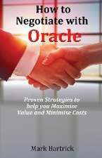 How to Negotiate with Oracle