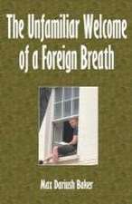 The Unfamiliar Welcome of a Foreign Breath