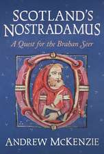 Scotland’s Nostradamus: A Quest for the Brahan Seer