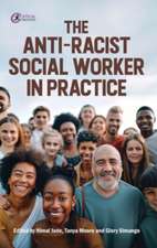 The Anti-Racist Social Worker in Practice