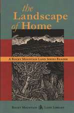 The Landscape of Home: A Rocky Mountain Land Series Reader