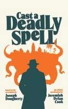 Cast A Deadly Spell