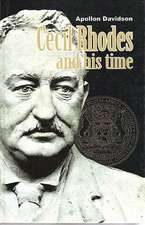 Cecil Rhodes and His Time