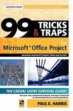 99 Tricks and Traps for Microsoft Office Project Including Microsoft Project 2000 to 2007