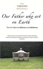 Mendonca, J: Our Father Who Art On Earth